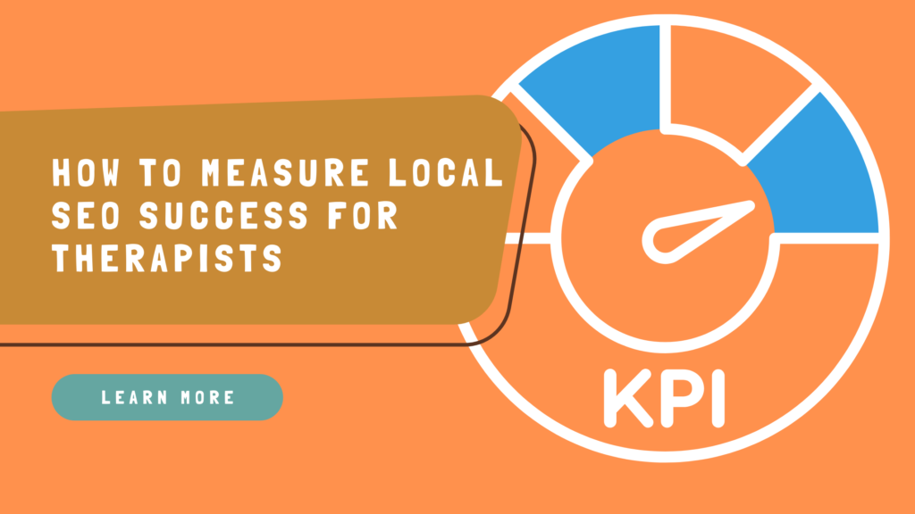 How to Measure Local SEO Success for Therapists?
