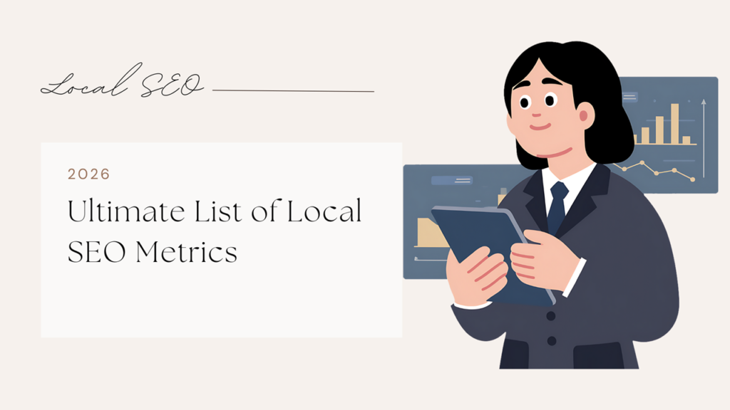 The Ultimate List of Local SEO Metrics for 2026